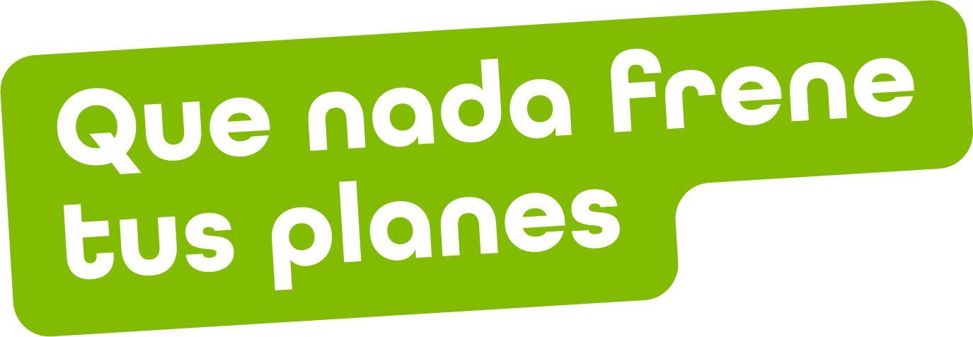 Que nada frene tus planes